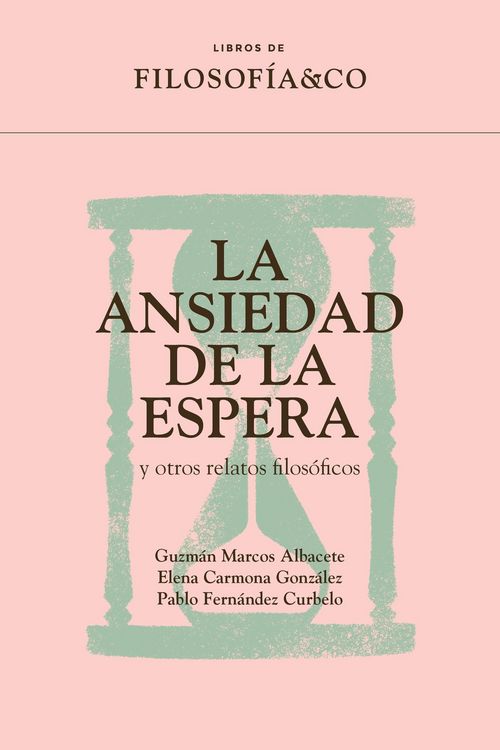 Produktbild: La ansiedad de la espera y otros relatos filos&oacute;ficos