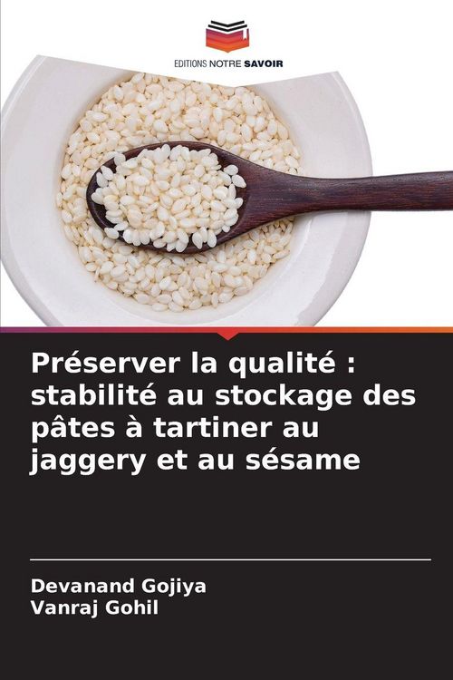 Produktbild: Pr&eacute;server la qualit&eacute; : stabilit&eacute; au stockage des p&acirc;tes &agrave; tartiner au jaggery et au s&eacute;same