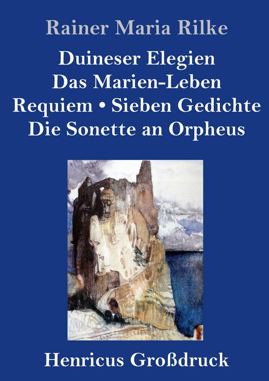 Produktbild: Duineser Elegien / Das Marien-Leben / Requiem / Sieben Gedichte / Die Sonette an Orpheus (Gro&szlig;druck)