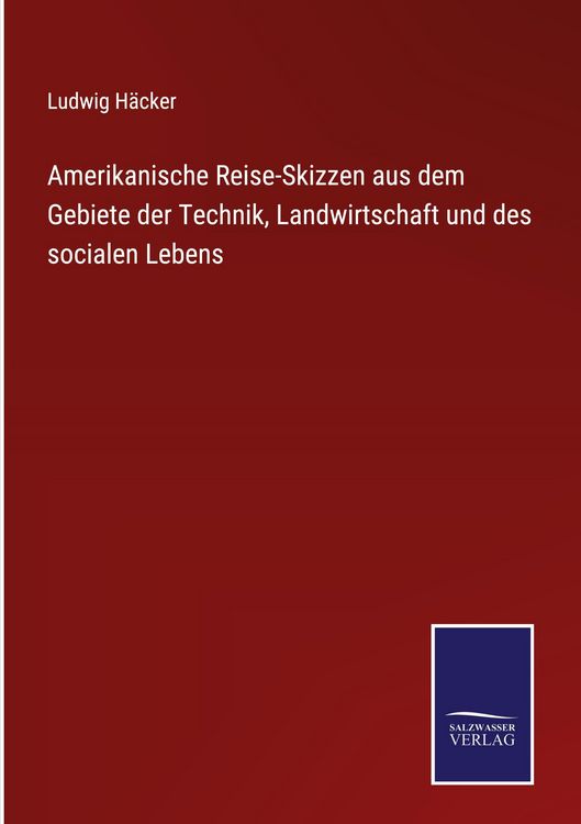 Produktbild: Amerikanische Reise-Skizzen aus dem Gebiete der Technik, Landwirtschaft und des socialen Lebens
