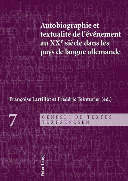 Produktbild: Autobiographie et textualit&eacute; de l&rsquo;&eacute;v&eacute;nement au XXe si&egrave;cle dans les pays de langue allemande
