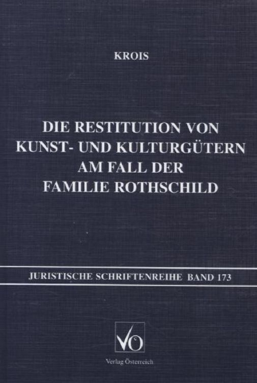 Produktbild: Die Restitution von Kunst- und Kulturg&uuml;tern am Fall der Familie Rothschild