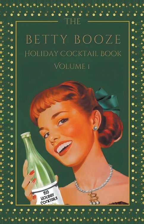 Produktbild: The Betty Booze Holiday Cocktail Book, Volume 1