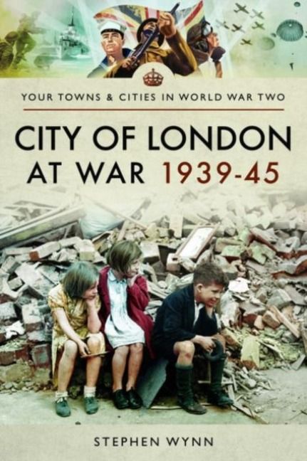 Produktbild: Wynn, S: City of London at War 1939-45