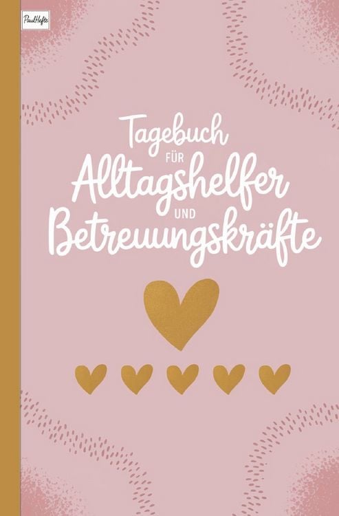 Produktbild: Tagebuch f&uuml;r Alltagshelfer und Betreuungskr&auml;fte