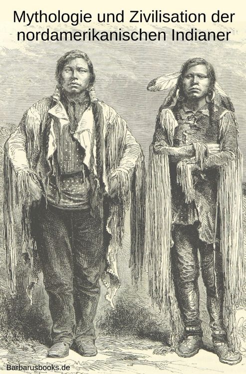 Produktbild: Mythologie und Zivilisation der nordamerikanischen Indianer