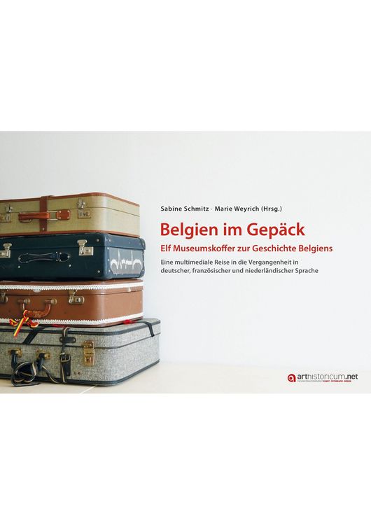 Produktbild: Belgien im Gep&auml;ck - Elf Museumskoffer zur Geschichte Belgiens