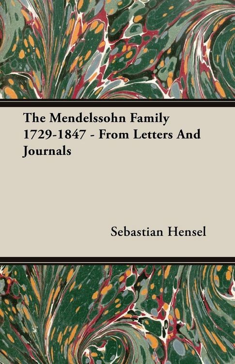 Produktbild: The Mendelssohn Family 1729-1847 - From Letters And Journals