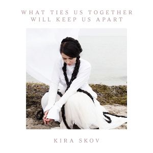 Produktbild: What Ties Us Together will Keep Us Apart