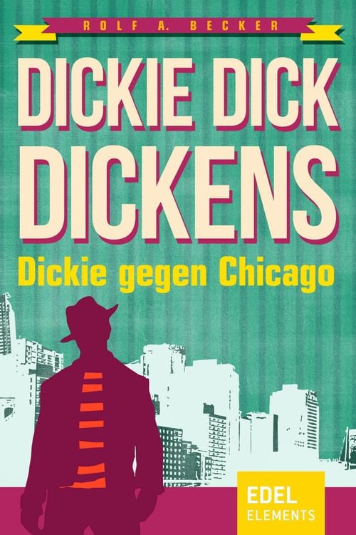 Bild vom Artikel Dickie Dick Dickens - Dickie gegen Chicago vom Autor Rolf A. Becker