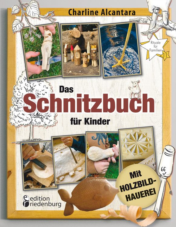 Produktbild: Das Schnitzbuch f&uuml;r Kinder &ndash; Mit Holzbildhauerei
