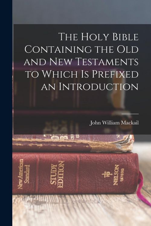 Produktbild: The Holy Bible Containing the Old and New Testaments to Which is Prefixed an Introduction