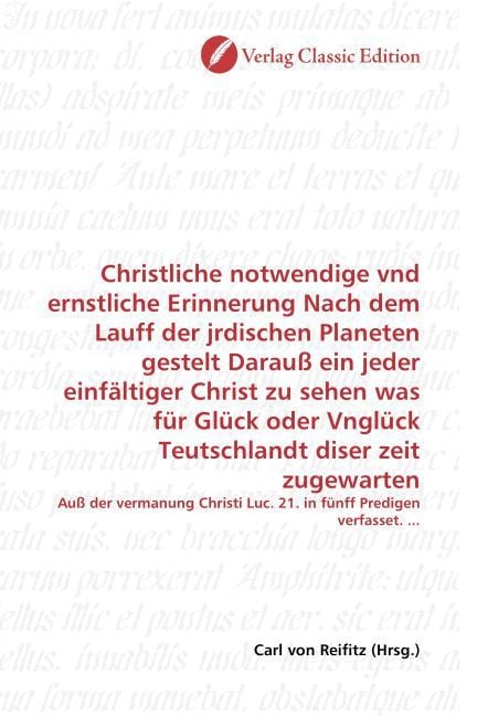 Produktbild: Christliche notwendige vnd ernstliche Erinnerung Nach dem Lauff der jrdischen Planeten gestelt Darau&szlig; ein jeder einf&auml;ltiger Christ zu sehen was f&uuml;r Gl