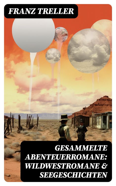 Produktbild: Gesammelte Abenteuerromane: Wildwestromane & Seegeschichten