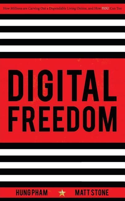 Produktbild: Digital Freedom: How Millions Are Carving Out a Dependable Living Online, and How You Can Too