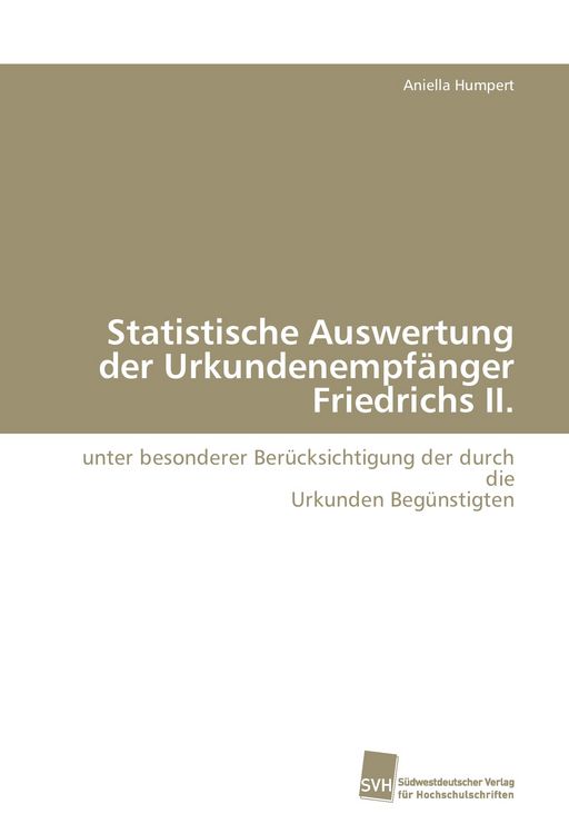 Produktbild: Statistische Auswertung der Urkundenempf&auml;nger Friedrichs II.