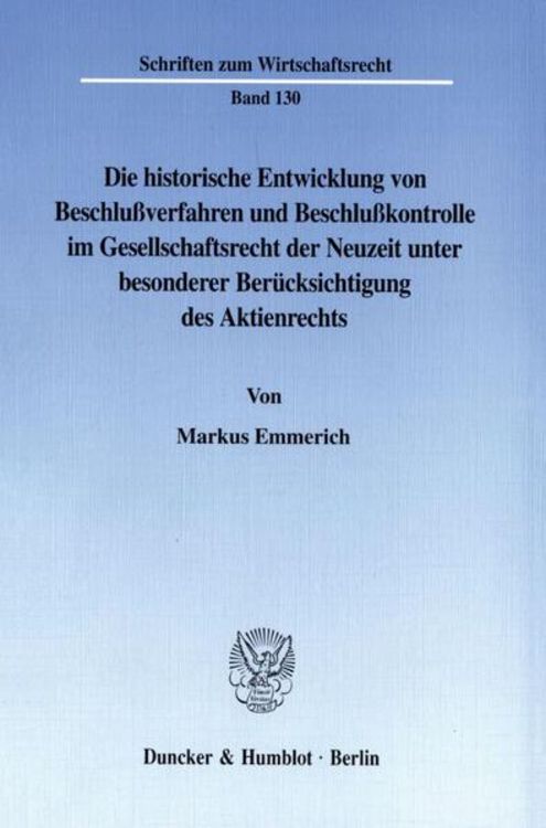 Produktbild: Die historische Entwicklung von Beschlußverfahren und Beschlußkontrolle im Gesellschaftsrecht der Neuzeit unter besonderer Berücksichtigung des Aktien