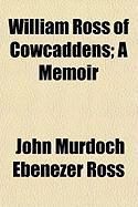 Produktbild: William Ross of Cowcaddens; A Memoir