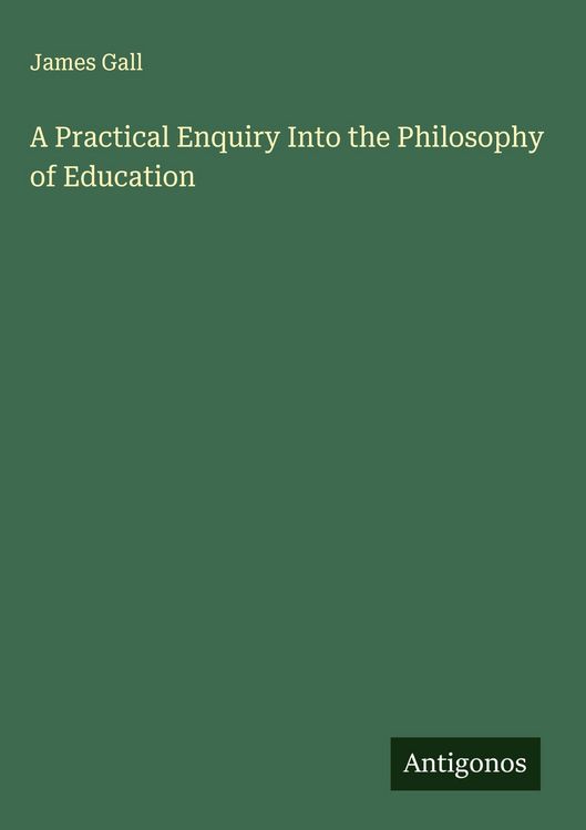 Produktbild: A Practical Enquiry Into the Philosophy of Education