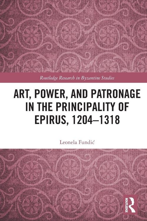 Produktbild: Art, Power, and Patronage in the Principality of Epirus, 1204-1318
