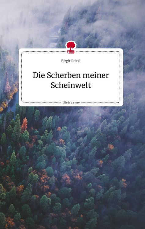 Produktbild: Die Scherben meiner Scheinwelt. Life is a Story - story.one