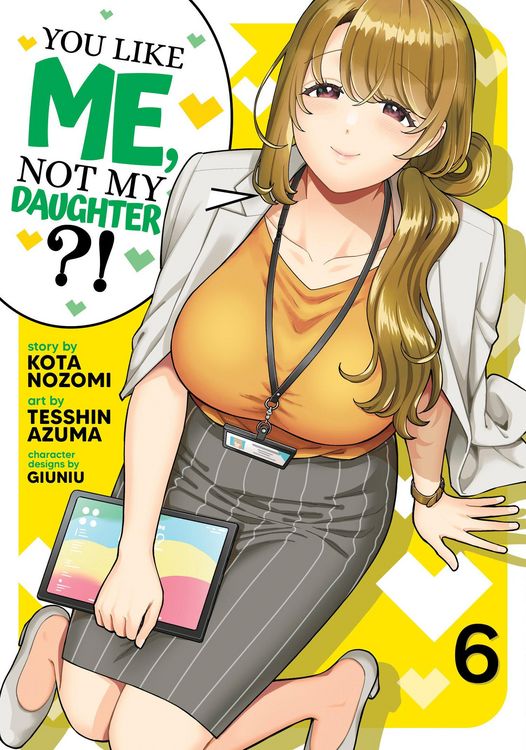 Produktbild: You Like Me, Not My Daughter?! (Manga) Vol. 6
