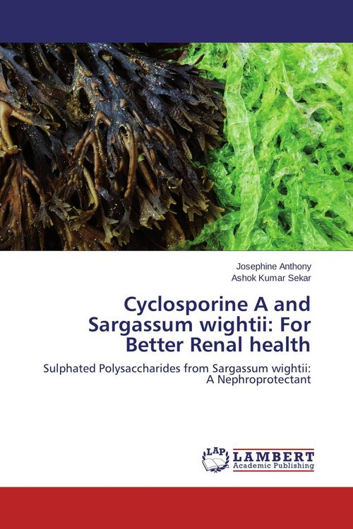 Produktbild: Cyclosporine A and Sargassum wightii: For Better Renal health