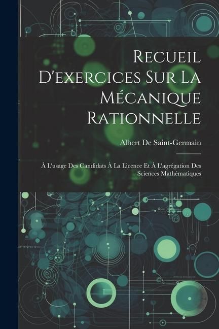 Produktbild: Recueil D'exercices Sur La M&eacute;canique Rationnelle: &Agrave; L'usage Des Candidats &Agrave; La Licence Et &Agrave; L'agr&eacute;gation Des Sciences Math&eacute;matiques