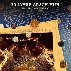 Produktbild: 30 Jahre Arsch huh - Wachsam bleiben!