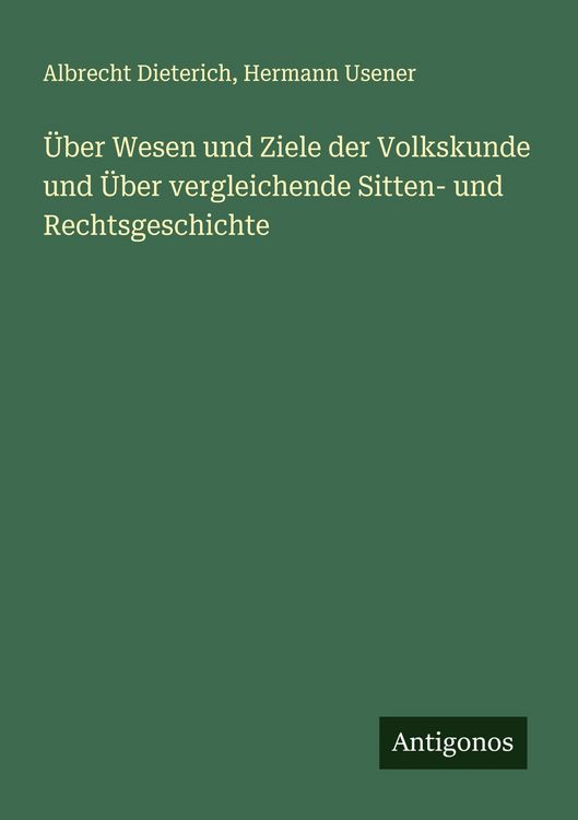 Produktbild: &Uuml;ber Wesen und Ziele der Volkskunde und &Uuml;ber vergleichende Sitten- und Rechtsgeschichte