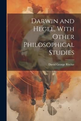 Produktbild: Darwin and Hegel, With Other Philosophical Studies
