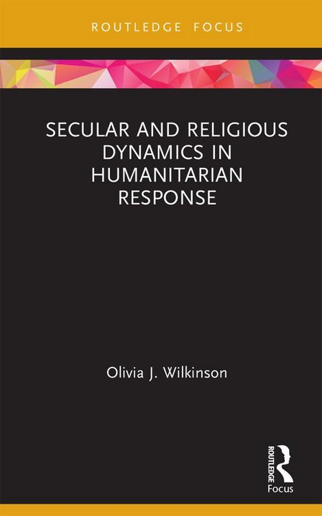 Produktbild: Secular and Religious Dynamics in Humanitarian Response