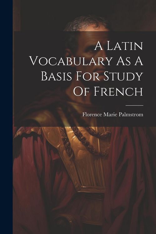 Produktbild: A Latin Vocabulary As A Basis For Study Of French