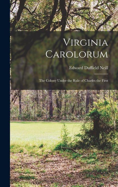Produktbild: Virginia Carolorum: The Colony Under the Rule of Charles the First