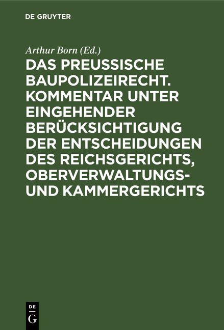 Produktbild: Das preussische Baupolizeirecht. Kommentar unter eingehender Ber&uuml;cksichtigung der Entscheidungen des Reichsgerichts, Oberverwaltungs- und Kammergerich