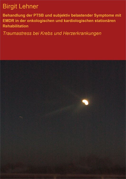 Produktbild: Behandlung der PTSB und subjektiv belastender Symptome mit EMDR in der onkologischen und kardiologischen station&auml;ren Rehabilitation