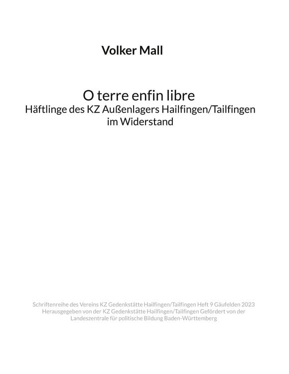 Produktbild: Volker Mall: O terre enfin libre H&auml;ftlinge des KZ Au&szlig;enlagers Hailfingen/Tailfingen im Widerstand