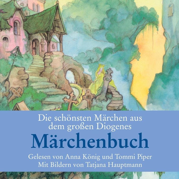 Produktbild: Die schönsten Märchen aus dem großen Diogenes Märchenbuch