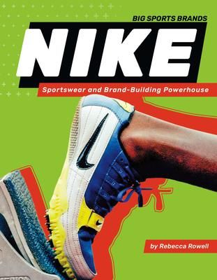 Produktbild: Nike: Sportswear and Brand-Building Powerhouse