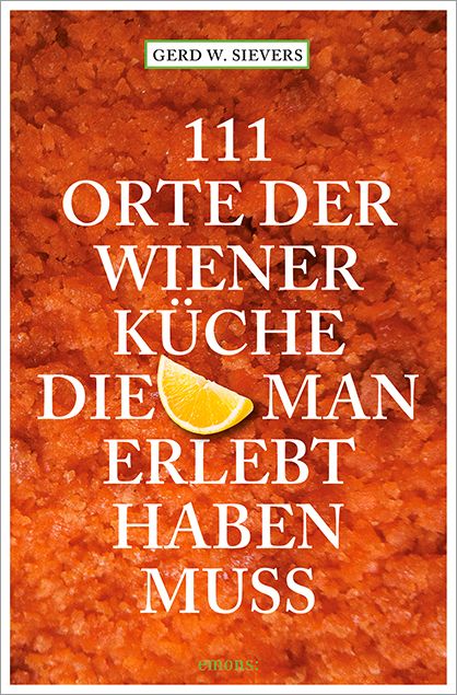 Produktbild: 111 Orte der Wiener K&uuml;che, die man gesehen haben muss