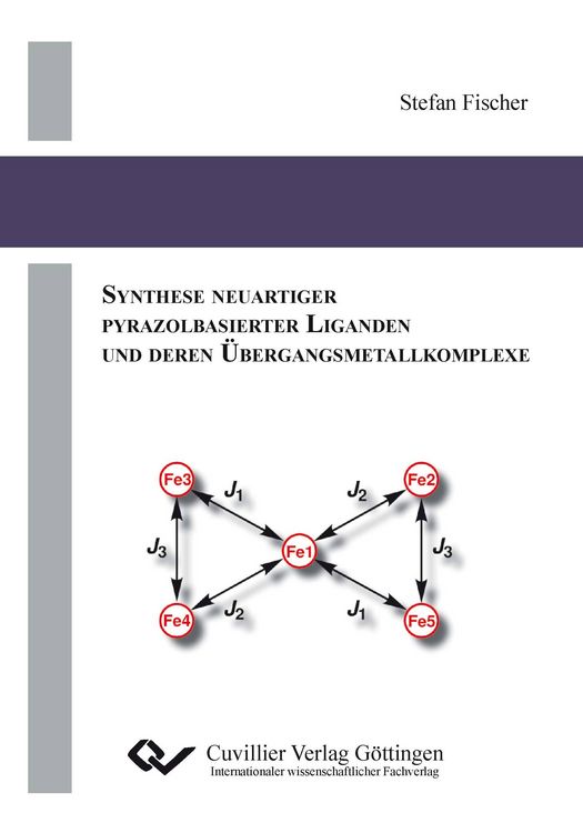 Produktbild: Synthese Neuartiger Pyrazolbasierter Liganden und Deren &Uuml;bergangsmetallkomplexe