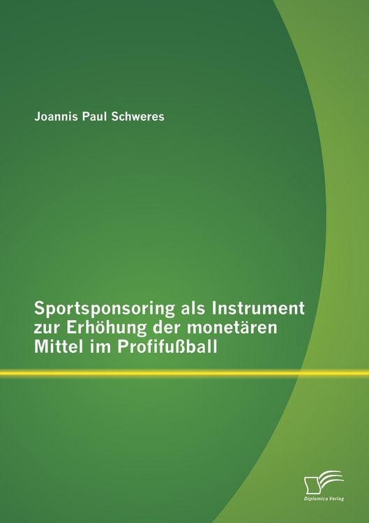 Produktbild: Sportsponsoring als Instrument zur Erh&ouml;hung der monet&auml;ren Mittel im Profifu&szlig;ball