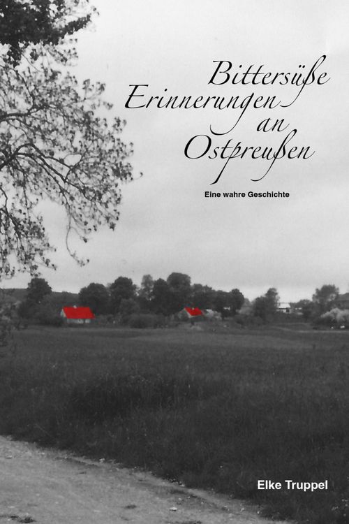 Produktbild: Bitters&uuml;&szlig;e Erinnerungen an Ostpreu&szlig;en