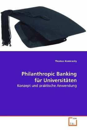 Produktbild: Komnacky, T: Philanthropic Banking f&uuml;r Universit&auml;ten