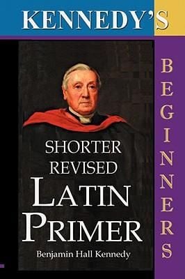 Produktbild: The Shorter Revised Latin Primer (Kennedy's Latin Primer, Beginners Version).