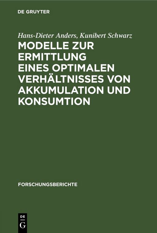 Produktbild: Modelle zur Ermittlung eines optimalen Verh&auml;ltnisses von Akkumulation und Konsumtion