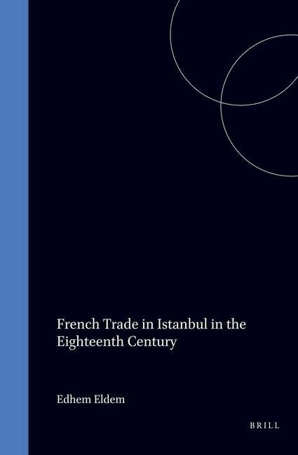 Produktbild: French Trade in Istanbul in the Eighteenth Century
