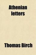Produktbild: Athenian Letters (Volume 2); Or the Epistolary Correspondence of an Agent of the King of Persia, Residing at Athens During the Peloponnesian War