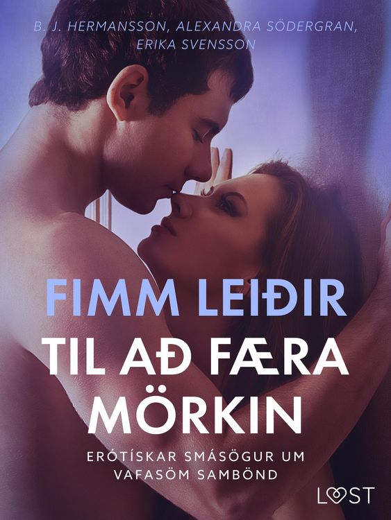 Produktbild: Fimm lei&eth;ir til a&eth; f&aelig;ra m&ouml;rkin - Er&oacute;t&iacute;skar sm&aacute;s&ouml;gur um vafas&ouml;m samb&ouml;nd