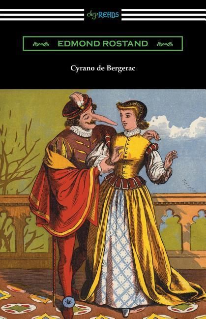 Produktbild: Cyrano de Bergerac (Translated by Gladys Thomas and Mary F. Guillemard with an Introduction by W. P. Trent)